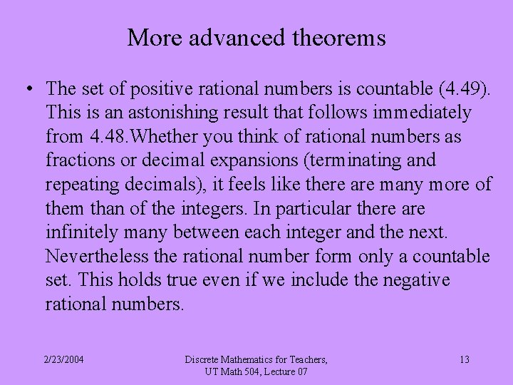 More advanced theorems • The set of positive rational numbers is countable (4. 49).