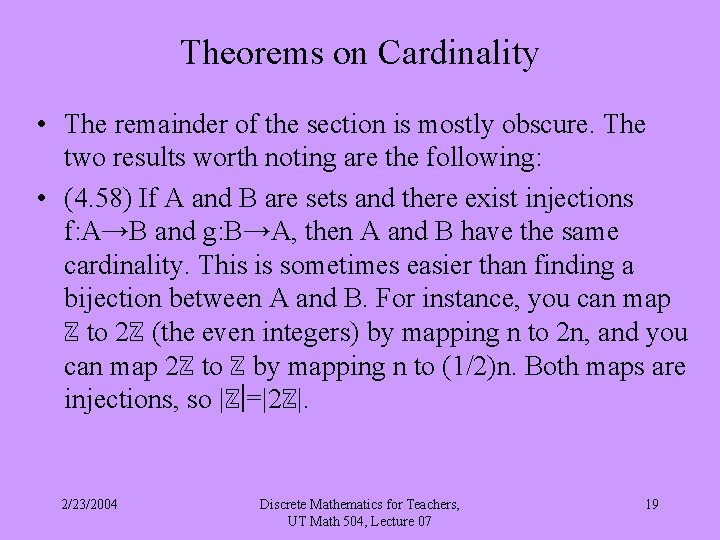 Theorems on Cardinality • The remainder of the section is mostly obscure. The two