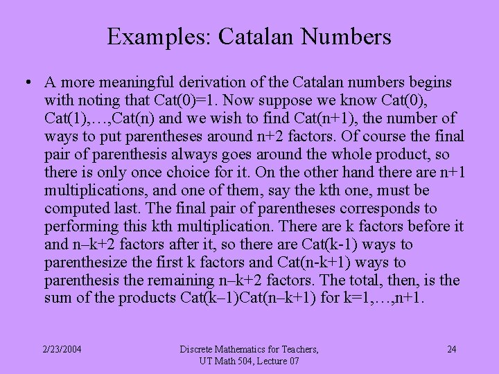 Examples: Catalan Numbers • A more meaningful derivation of the Catalan numbers begins with