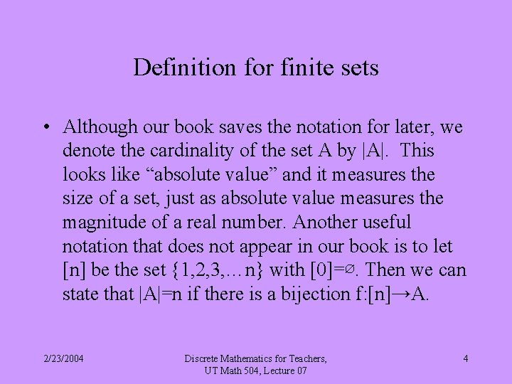 Definition for finite sets • Although our book saves the notation for later, we