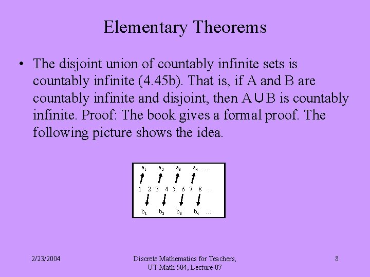 Elementary Theorems • The disjoint union of countably infinite sets is countably infinite (4.