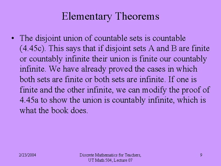 Elementary Theorems • The disjoint union of countable sets is countable (4. 45 c).