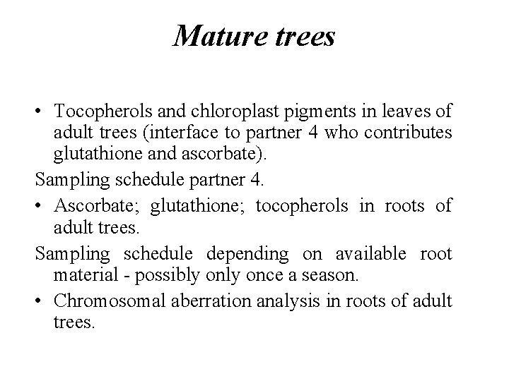 Mature trees • Tocopherols and chloroplast pigments in leaves of adult trees (interface to