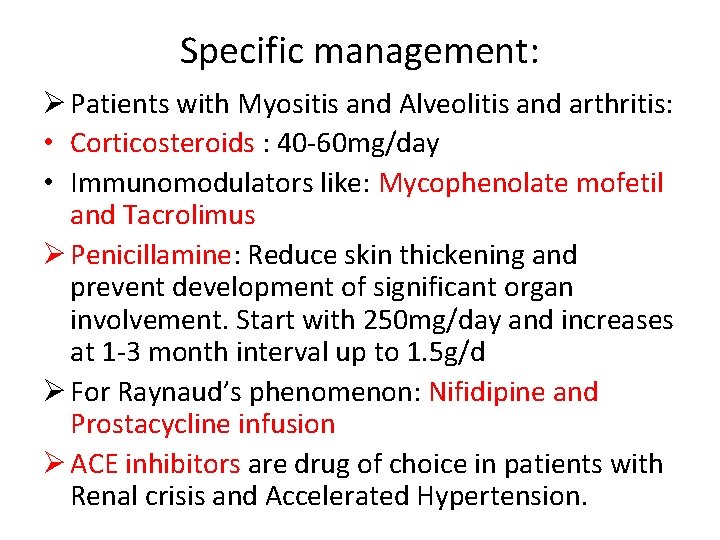 Specific management: Ø Patients with Myositis and Alveolitis and arthritis: • Corticosteroids : 40