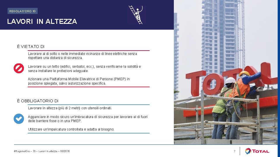 REGOLA D’ORO 10 LAVORI IN ALTEZZA È VIETATO DI Lavorare al di sotto o