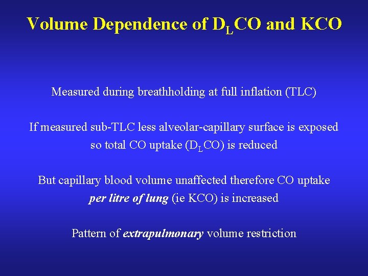 Volume Dependence of DLCO and KCO Measured during breathholding at full inflation (TLC) If