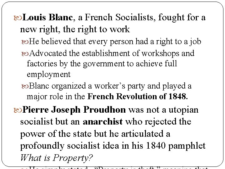  Louis Blanc, a French Socialists, fought for a new right, the right to