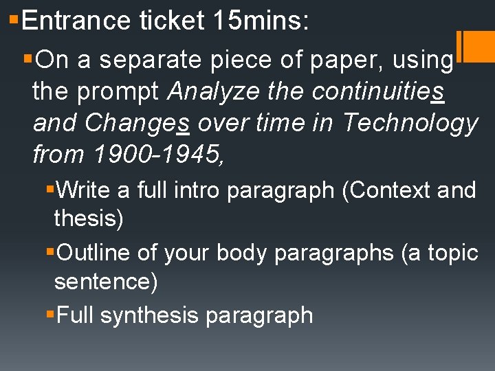 §Entrance ticket 15 mins: §On a separate piece of paper, using the prompt Analyze