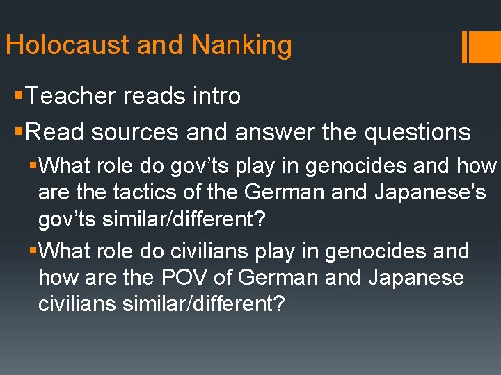 Holocaust and Nanking §Teacher reads intro §Read sources and answer the questions §What role