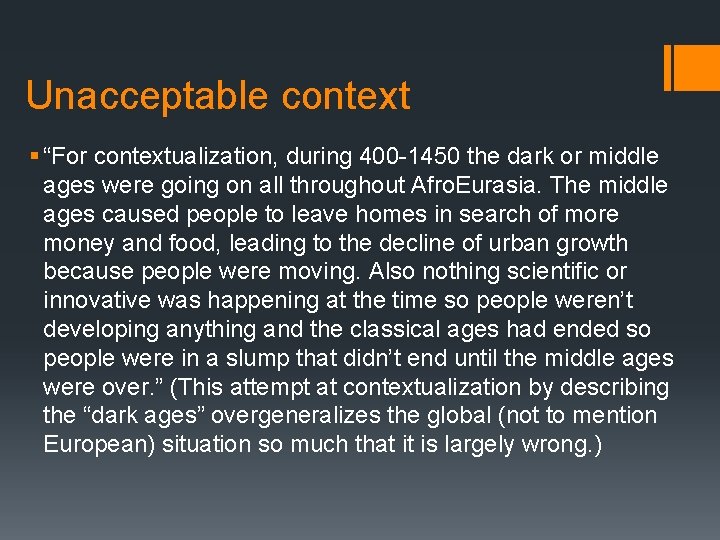 Unacceptable context § “For contextualization, during 400 1450 the dark or middle ages were