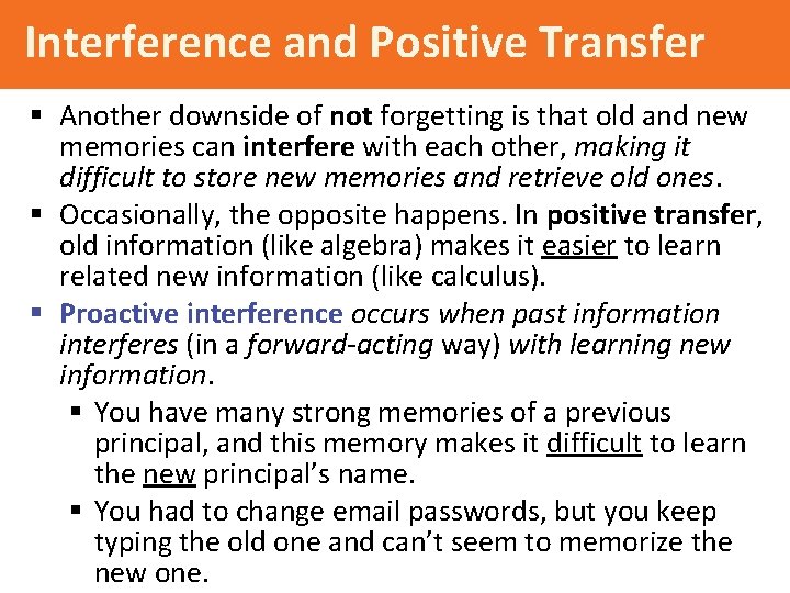 Interference and Positive Transfer § Another downside of not forgetting is that old and