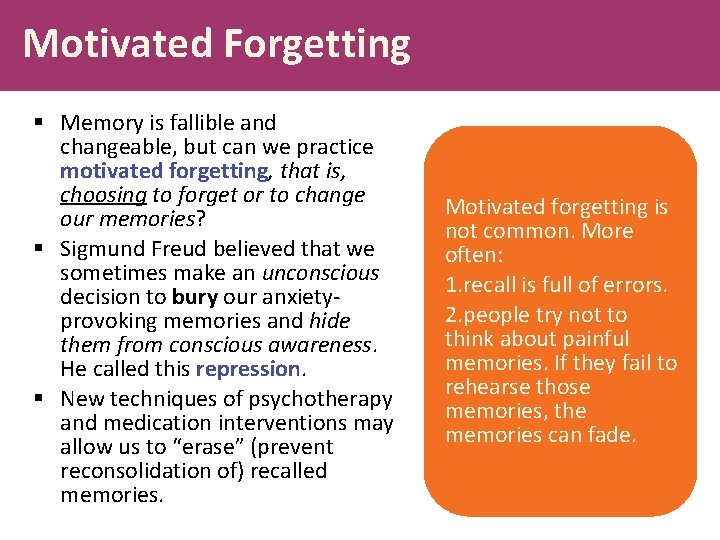 Motivated Forgetting § Memory is fallible and changeable, but can we practice motivated forgetting,