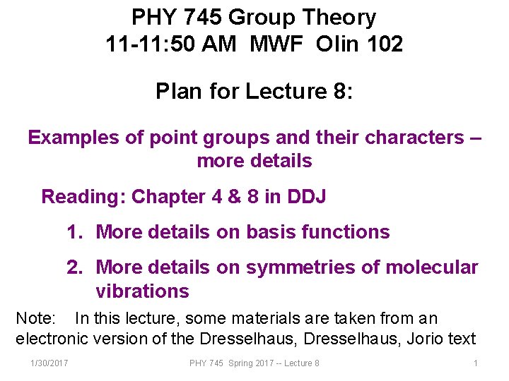 PHY 745 Group Theory 11 -11: 50 AM MWF Olin 102 Plan for Lecture