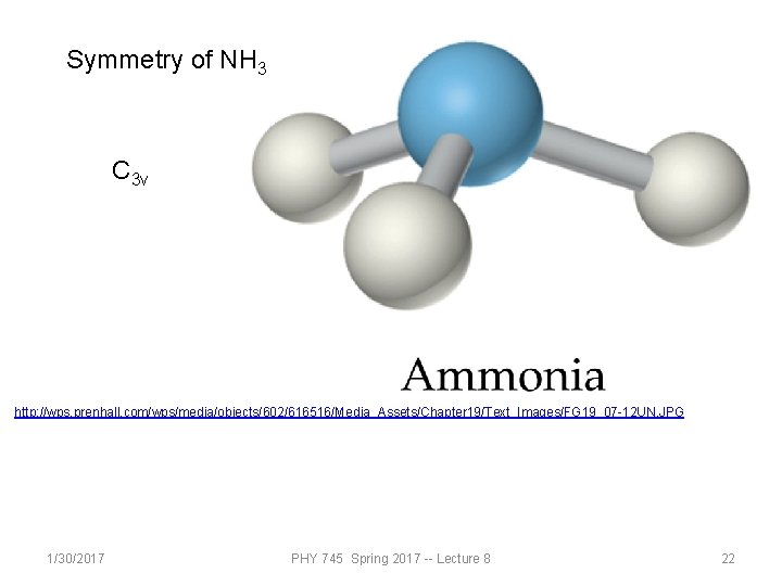 Symmetry of NH 3 C 3 v http: //wps. prenhall. com/wps/media/objects/602/616516/Media_Assets/Chapter 19/Text_Images/FG 19_07 -12