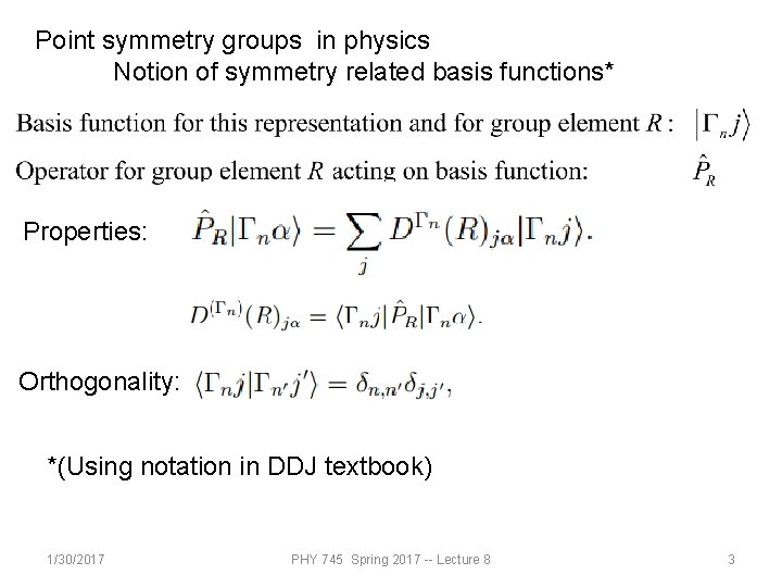 Point symmetry groups in physics Notion of symmetry related basis functions* Properties: Orthogonality: *(Using