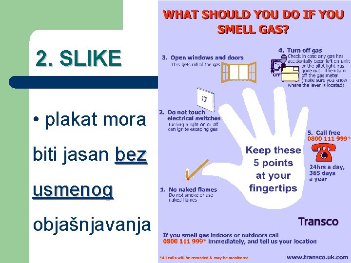 2. SLIKE • plakat mora biti jasan bez usmenog objašnjavanja 