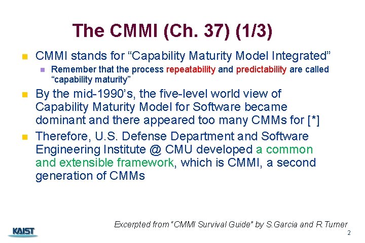 The CMMI (Ch. 37) (1/3) n CMMI stands for “Capability Maturity Model Integrated” n