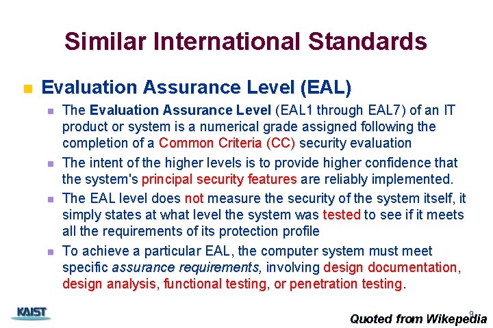 Similar International Standards n Evaluation Assurance Level (EAL) n n The Evaluation Assurance Level
