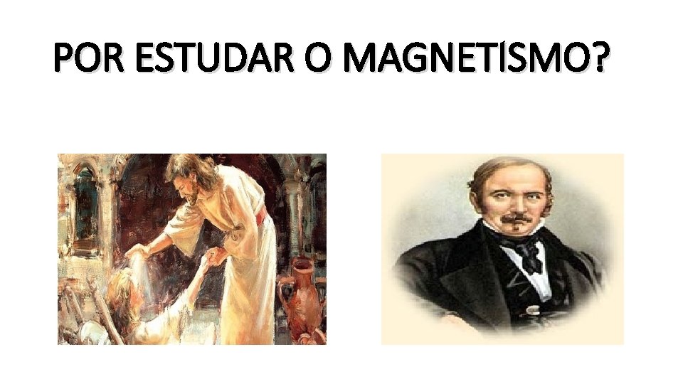 POR ESTUDAR O MAGNETISMO? 