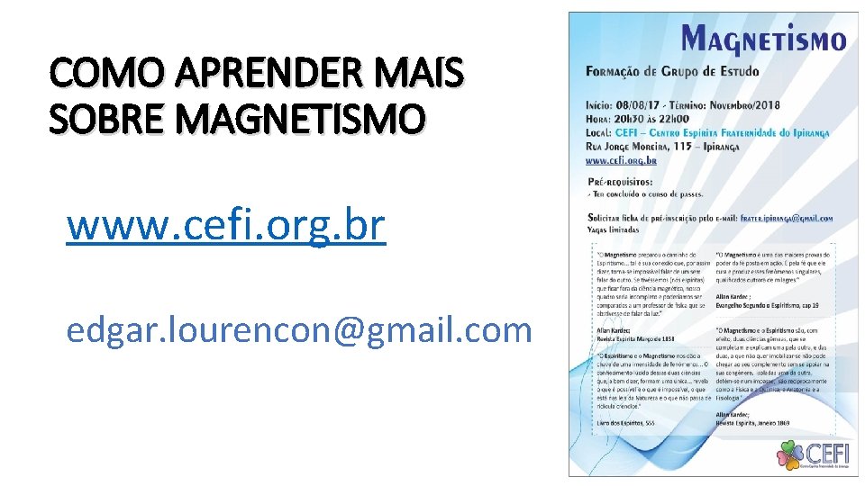 COMO APRENDER MAIS SOBRE MAGNETISMO www. cefi. org. br edgar. lourencon@gmail. com 