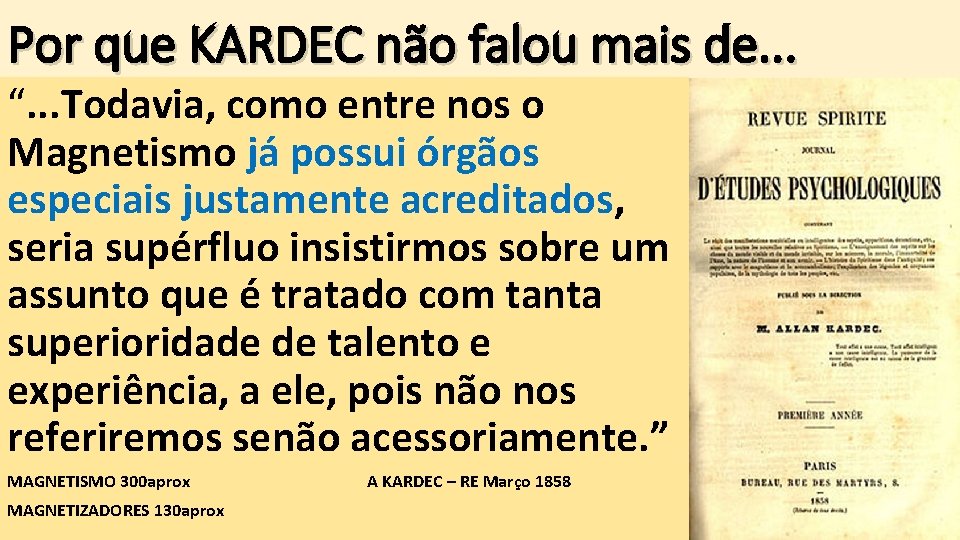 Por que KARDEC não falou mais de. . . “. . . Todavia, como