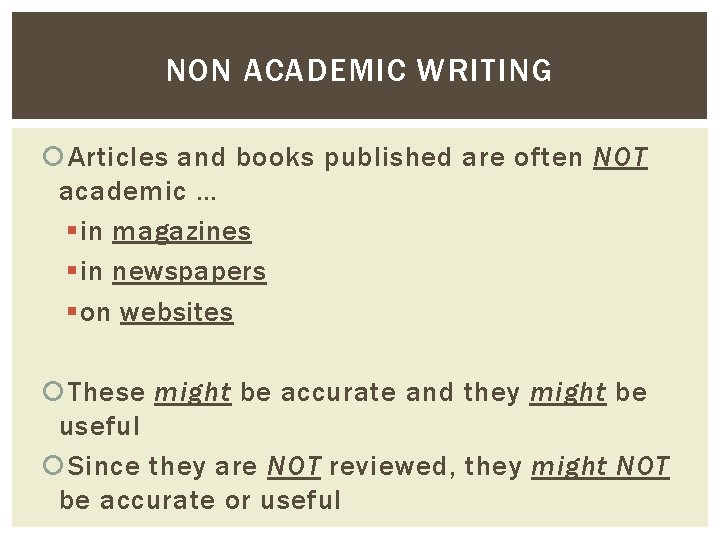 NON ACADEMIC WRITING Articles and books published are often NOT academic … § in NON ACADEMIC WRITING Articles and books published are often NOT academic … § in