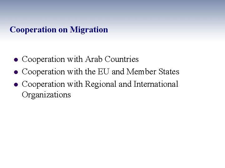 Cooperation on Migration l l l Cooperation with Arab Countries Cooperation with the EU