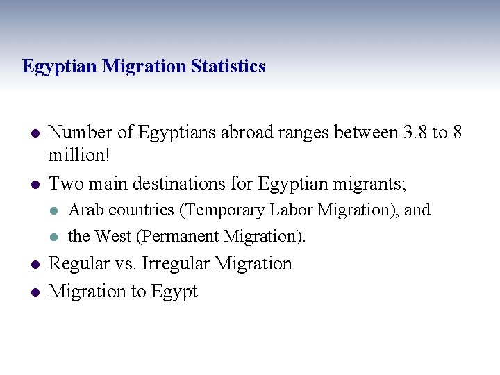 Egyptian Migration Statistics l l Number of Egyptians abroad ranges between 3. 8 to