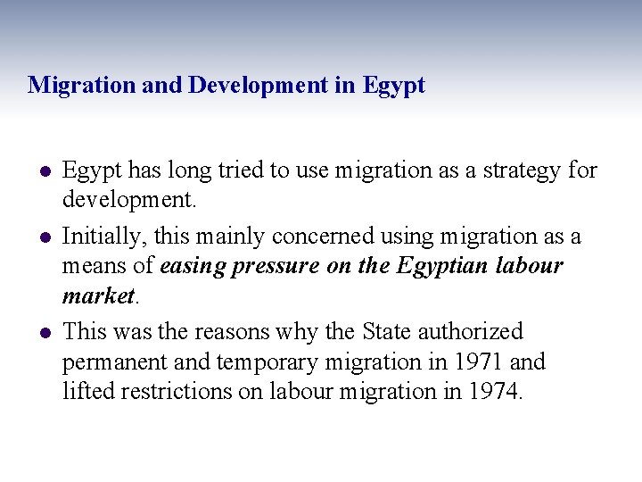 Migration and Development in Egypt l l l Egypt has long tried to use