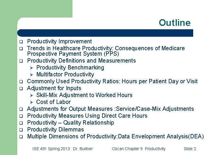 Outline q q q q q Productivity Improvement Trends in Healthcare Productivity: Consequences of