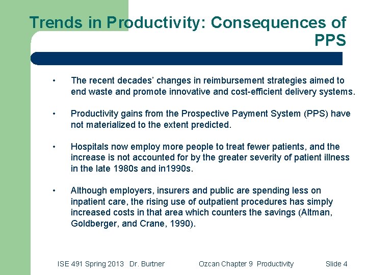 Trends in Productivity: Consequences of PPS • The recent decades’ changes in reimbursement strategies