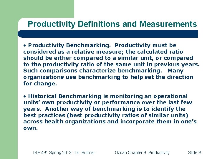 Productivity Definitions and Measurements • Productivity Benchmarking. Productivity must be considered as a relative