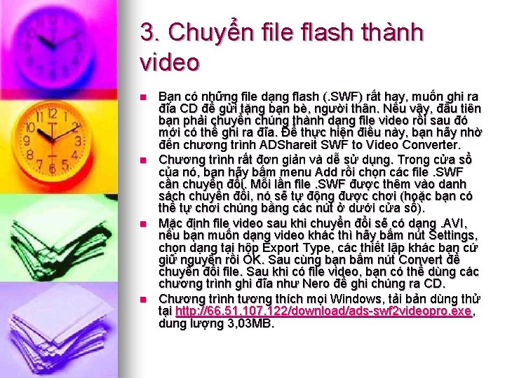 3. Chuyển file flash thành video n n Bạn có những file dạng flash