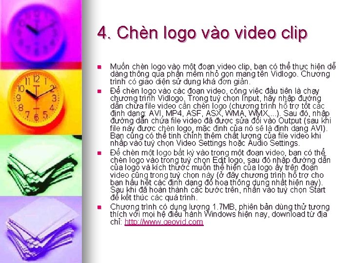 4. Chèn logo vào video clip n n Muốn chèn logo vào một đoạn