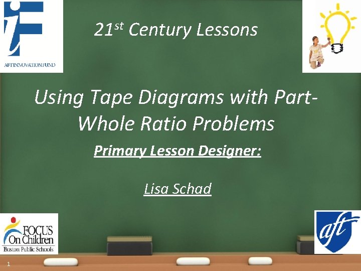 21 st Century Lessons Using Tape Diagrams with Part. Whole Ratio Problems Primary Lesson