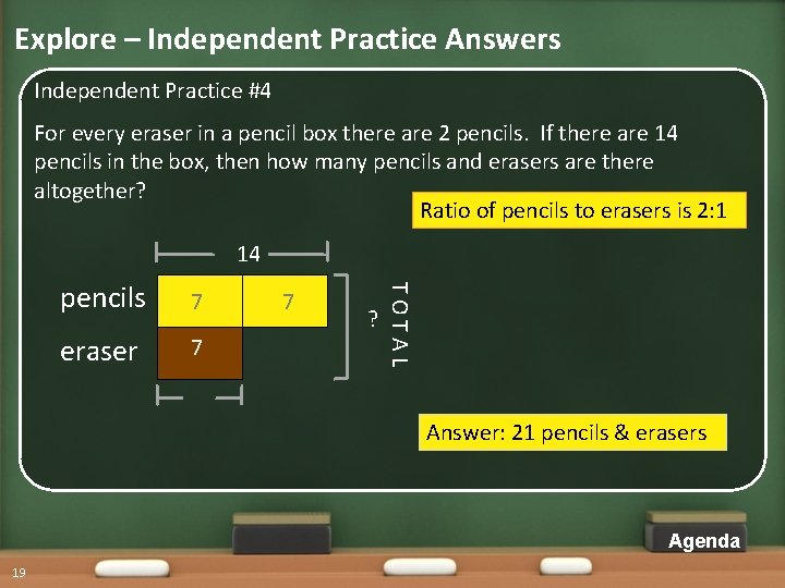 Explore – Independent Practice Answers Independent Practice #4 For every eraser in a pencil