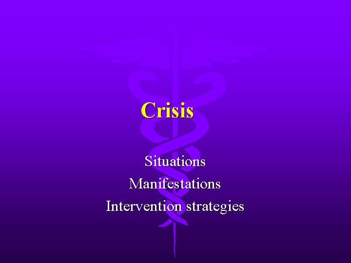 Crisis Situations Manifestations Intervention strategies 