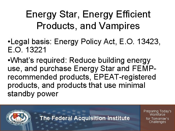 Energy Star, Energy Efficient Products, and Vampires • Legal basis: Energy Policy Act, E.