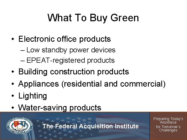 What To Buy Green • Electronic office products – Low standby power devices –