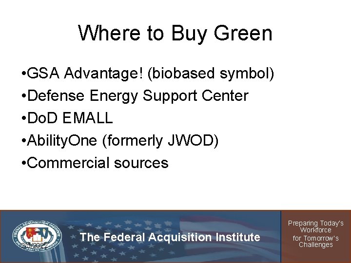 Where to Buy Green • GSA Advantage! (biobased symbol) • Defense Energy Support Center