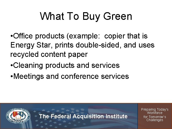 What To Buy Green • Office products (example: copier that is Energy Star, prints