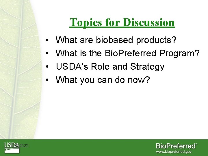 Topics for Discussion • • 2/5/2022 What are biobased products? What is the Bio.