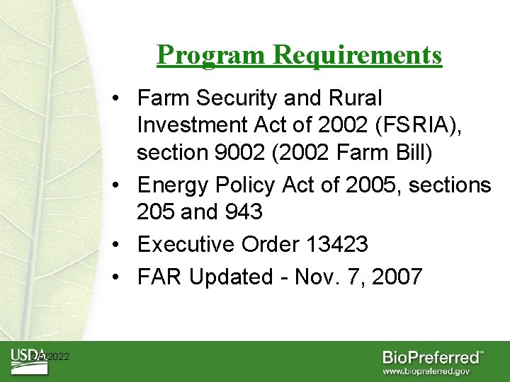 Program Requirements • Farm Security and Rural Investment Act of 2002 (FSRIA), section 9002