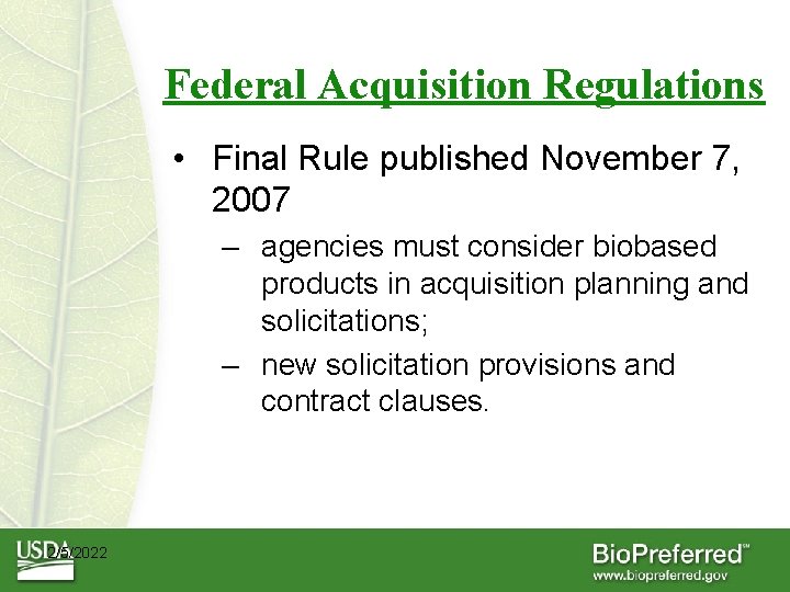 Federal Acquisition Regulations • Final Rule published November 7, 2007 – agencies must consider