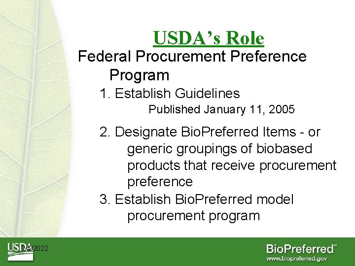 USDA’s Role Federal Procurement Preference Program 1. Establish Guidelines Published January 11, 2005 2.