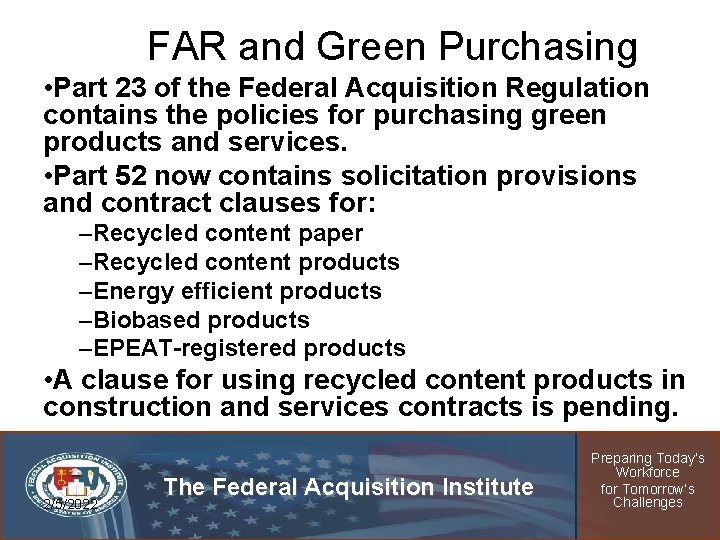 FAR and Green Purchasing • Part 23 of the Federal Acquisition Regulation contains the