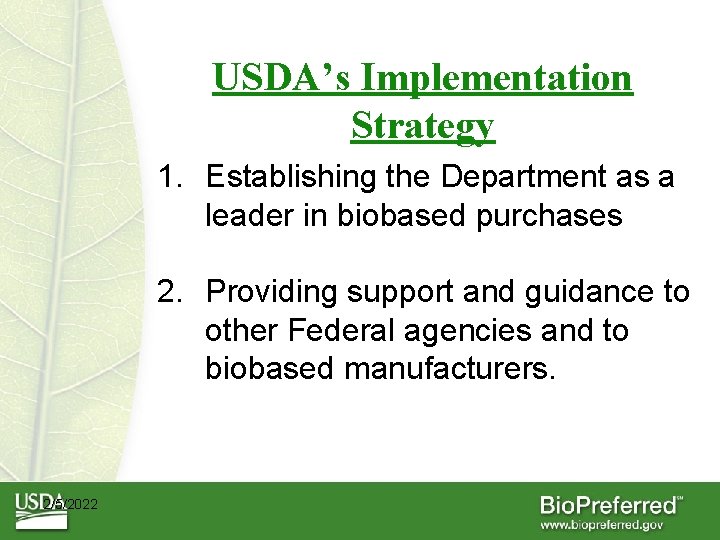 USDA’s Implementation Strategy 1. Establishing the Department as a leader in biobased purchases 2.