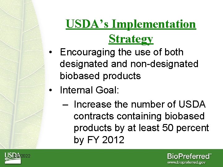 USDA’s Implementation Strategy • Encouraging the use of both designated and non-designated biobased products