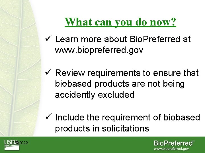 What can you do now? ü Learn more about Bio. Preferred at www. biopreferred.