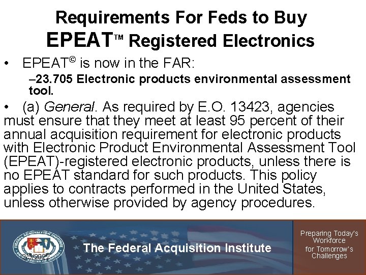 Requirements For Feds to Buy EPEAT Registered Electronics TM • EPEAT© is now in